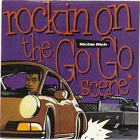 ROCKIN ON THE GO GO SCENE / RICHIES BREAK BEATS
