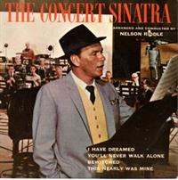 THE CONCERT SINATRA - EP - SIDE 1) I HAVE DREAMED/YOU'LL NEVER WALK ALONE<br data-cv />                                            SIDE 2) B