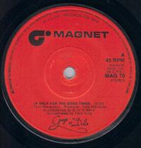 IF ONLY FOR THE GOOD TIMES / IF YOU LOVE ME - LET ME GO